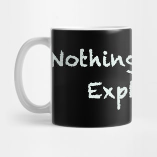 Nothing Can Be Explained Mug